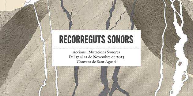 Recorreguts Sonors 2015 :  Accions i mutacions sonores : Tercera Edició