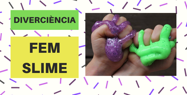 Diverciència: Fem slime!