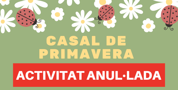 Anul·lem el Casal de Primavera
