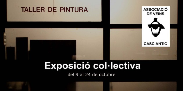[Exposició] Col·lectiva Taller de Pintors Associacio de Veïns del Casc Antic