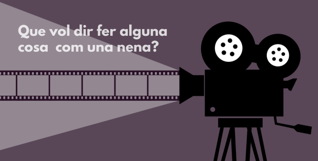Que vol dir fer alguna cosa com una nena?