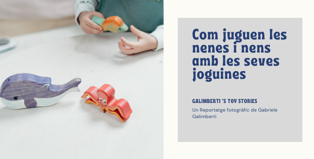 Com juguen les nenes i nens amb les seves joguines
